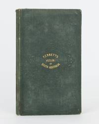 Historical and Descriptive Account of South Australia, founded on the Experience of a Three Years&#039; Residence in that Colony by BENNETT, J.F - 1843