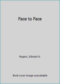 Face to Face by Rogers, Edward A - 1962