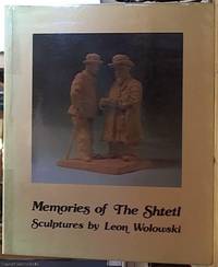 Memories of the Shtetl;  Sculptures by Leon Wolowski