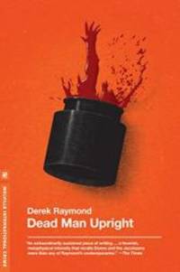 Dead Man Upright (Factory 5) by Derek Raymond - 2012-08-02