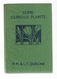 Some Curious Plants by Duncan, F M & L T