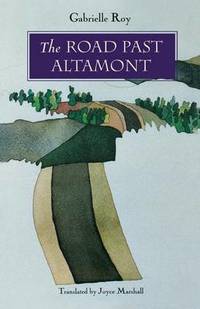 The Road Past Altamont by Gabrielle Roy