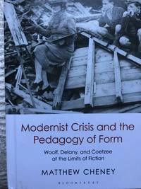 Modernist Crisis and the Pedagogy of Form by Matthew Cheney - 2020