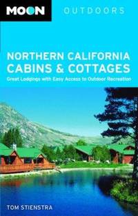 Moon Northern California Cabins & Cottages
