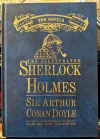 The Illustrated Sherlock Holmes (The Novels)