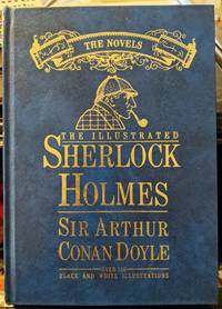 The Illustrated Sherlock Holmes (The Novels) by Arthur Conan Doyle - 1990