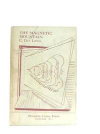 The Magnetic Mountain by C. Day Lewis - 1933