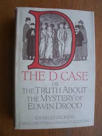 The D Case or The Truth About The Mystery of Edwin Drood by Dickens, Charles, Carlo Fruttero & Franco Lucentini - 1992