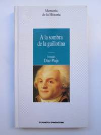 A la sombra de la guillotina by Fernando DÃ­az-Plaja - 1995