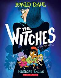 The Witches: The Graphic Novel by Roald Dahl by Roald Dahl