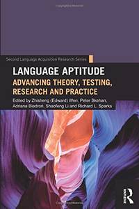 Language Aptitude: Advancing Theory, Testing, Research and Practice