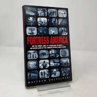 Fortress America: On the Front Lines of Homeland Security, an Inside Look at the Coming...