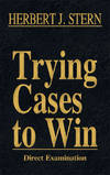 Direct Examination. Vol. II of Trying Cases to Win