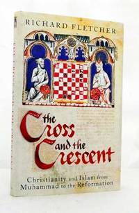 cover of The Cross and the Crescent. Christianity and Islam from Muhammad to the Reformation