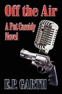 Off the Air : A Pat Cassidy Novel