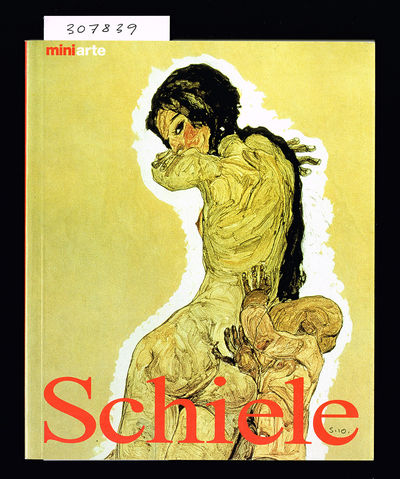 Egon Schiele. Vita e opere.
