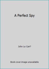 A Perfect Spy by John Le Carr? - 1987