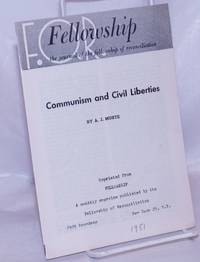 Communism and civil liberties. Reprinted from Fellowship, a monthly magazine published by the Fellowship of Reconciliation by Muste, A.J - 1951