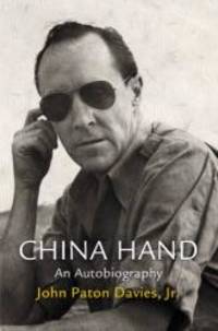 China Hand: An Autobiography (Haney Foundation Series) by John Paton Davies Jr - 2012-09-09