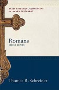 Romans (Baker Exegetical Commentary on the New Testament) by Thomas R. Schreiner - 2018-10-16