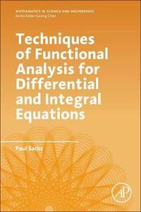 Techniques of Functional Analysis for Differential and Integral Equations