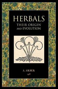 image of Herbals: Their Origin and Evolution