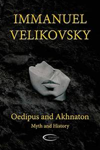 image of Oedipus and Akhnaton: Myth and History