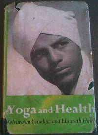 Yoga and Health by Yesudian, Selvarajan; Haich, Elisabeth - 1960