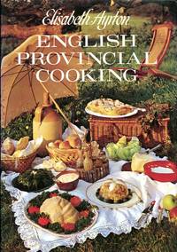 English Provincial Cooking by Ayrton, Elisabeth - 1980