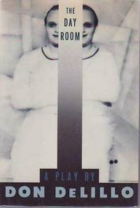 The Day Room by DELILLO, Don - 1986