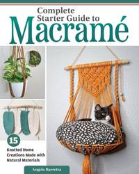 Complete Starter Guide to Macrame