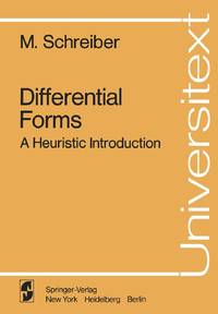 Differential Forms : A Heuristic Introduction