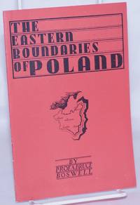 The eastern boundaries of Poland by Boswell, Alexander Bruce - 1943