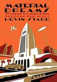image of Material Dreams: Southern California through the 1920s (Americans and the California Dream)