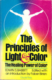 The Principles of Light and Color: The Healing Power of Color by Edwin Babbitt - 2000