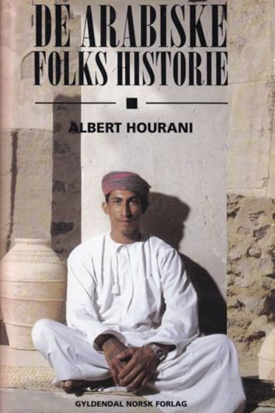 De arabiske folks historie. Oversatt av Lise Lian.