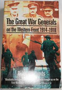 The Great War Generals on the Western Front 1914-1918