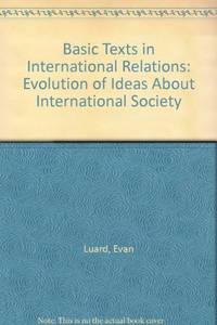 Basic Texts in International Relations: The Evolution of Ideas about International Society