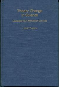 Theory Change in Science. Strategies from Mendelian Genetics. by Lindley Darden - First Edition. - 1991. - from The Good Times Bookshop (SKU: 14328)