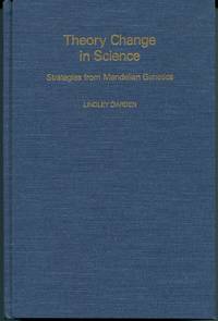 Theory Change in Science. Strategies from Mendelian Genetics. by Darden, Lindley - 1991.