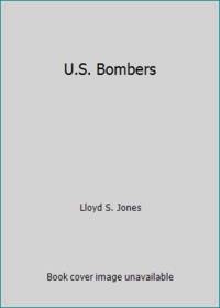 U.S. Bombers by Lloyd S. Jones - 1974