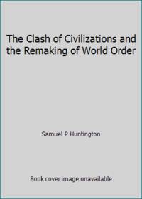 image of The Clash of Civilizations and the Remaking of World Order