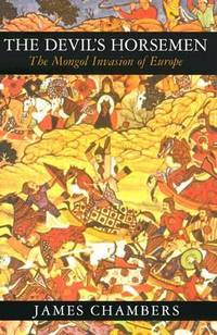 The Devil's Horsemen : The Mongol Invasion of Europe