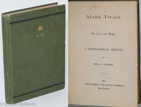 cover of Mark Twain: His Life and Work; A Biographical Sketch
