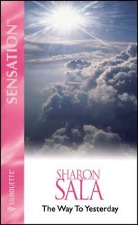 The Way to Yesterday (Sensation S.) by Sharon Sala - Paperback - from World of Books Ltd (SKU: GOR001949954)