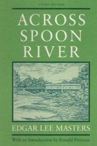 Across Spoon River by Edgar Lee Masters - 1991