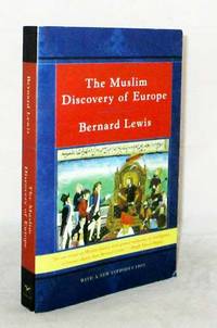 The Muslim Discovery of Europe by Bernard Lewis - Paperback - Reprint - 2001 - from Adelaide Booksellers (SKU: BIB313121)