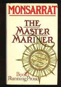 Master Mariner, book I: Running Proud by Monsarrat, Nicholas