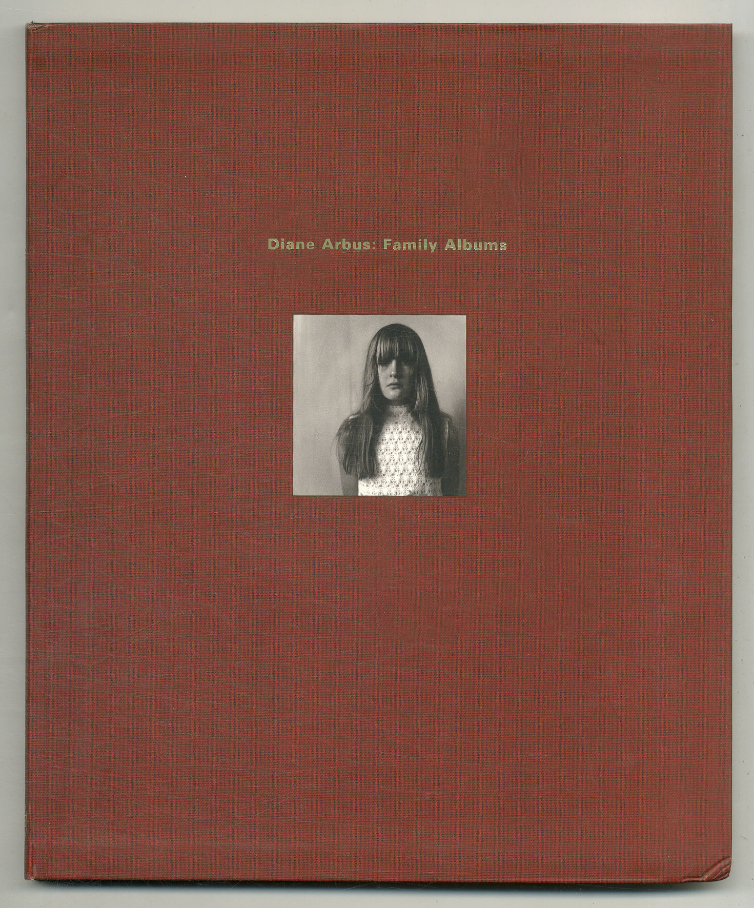 Diane Arbus: Family Albums by LEE, Anthony W. and John Pultz 
