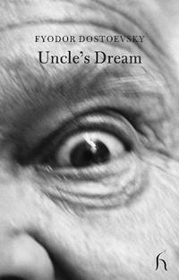 Uncle&#039;s Dream (Hesperus Classics) by Fyodor Dostoevsky